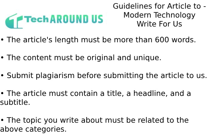 Guidelines of the Article – Modern Technology Write For Us